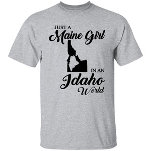 Just A Maine Girl In An Idaho World T-Shirt - T-shirt Teezalo