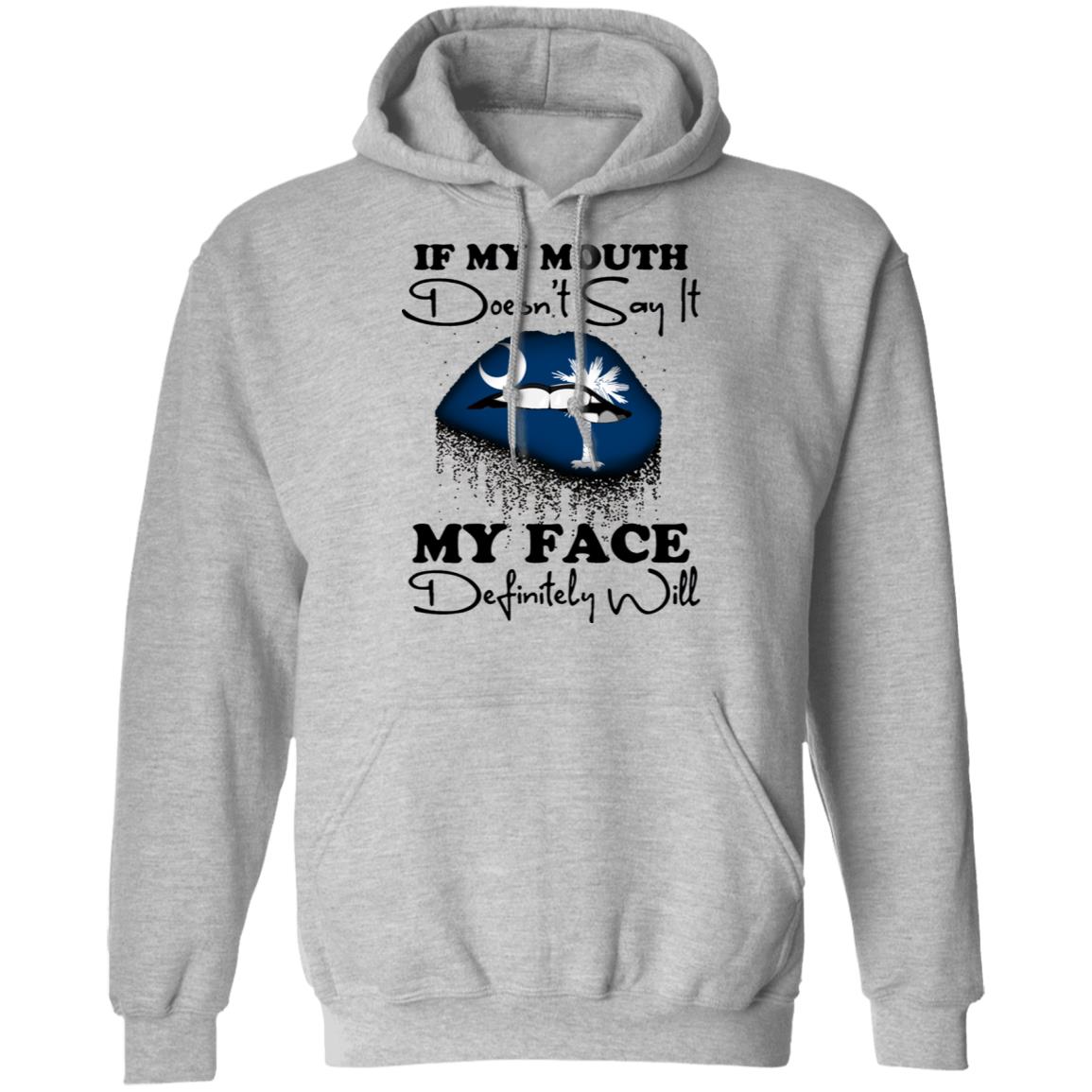 South Carolina If My Mouth Doesn't Say It Hoodie - Hoodie Teezalo