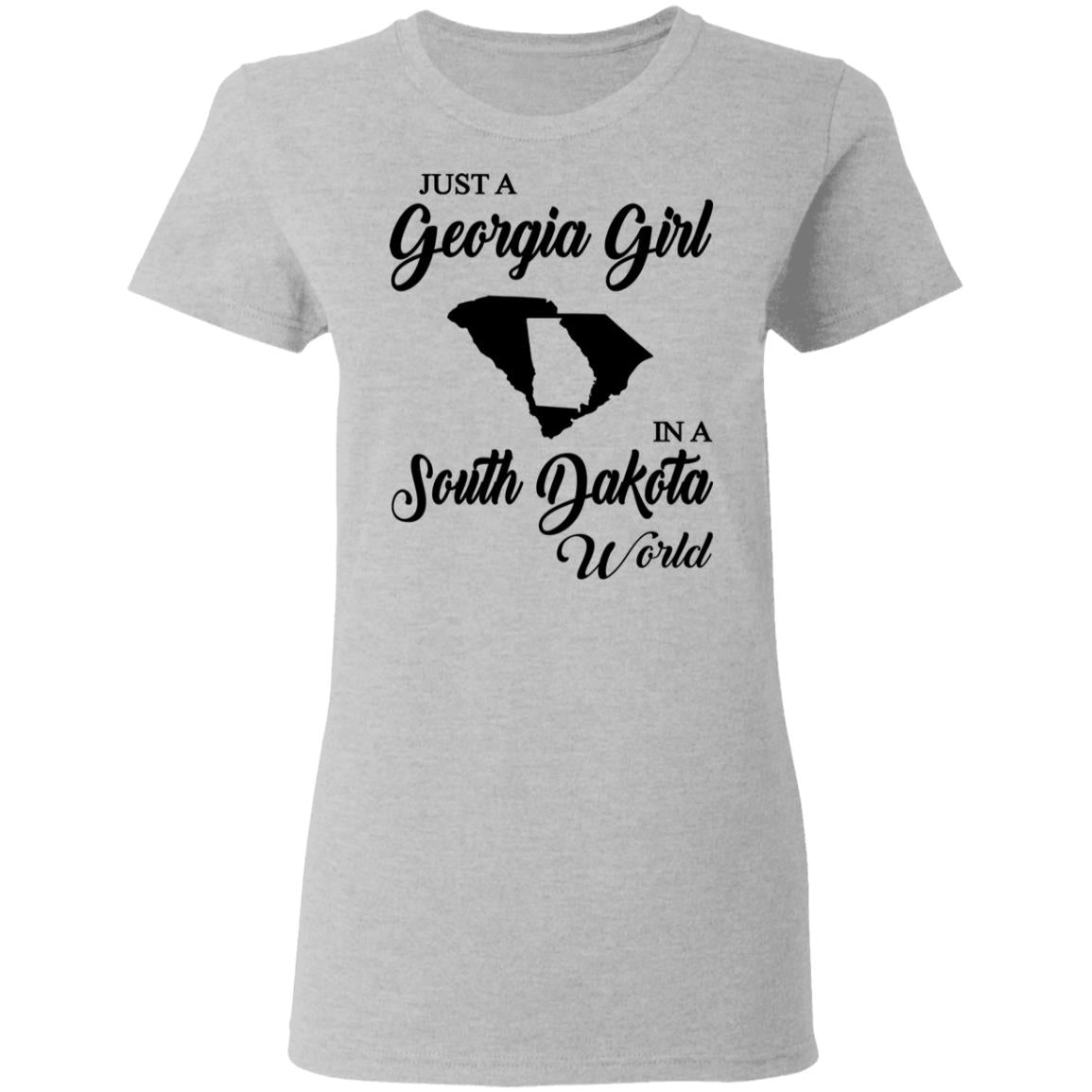 Just A Georgia Girl In A South Dakota World T-Shirt - T-Shirt Teezalo