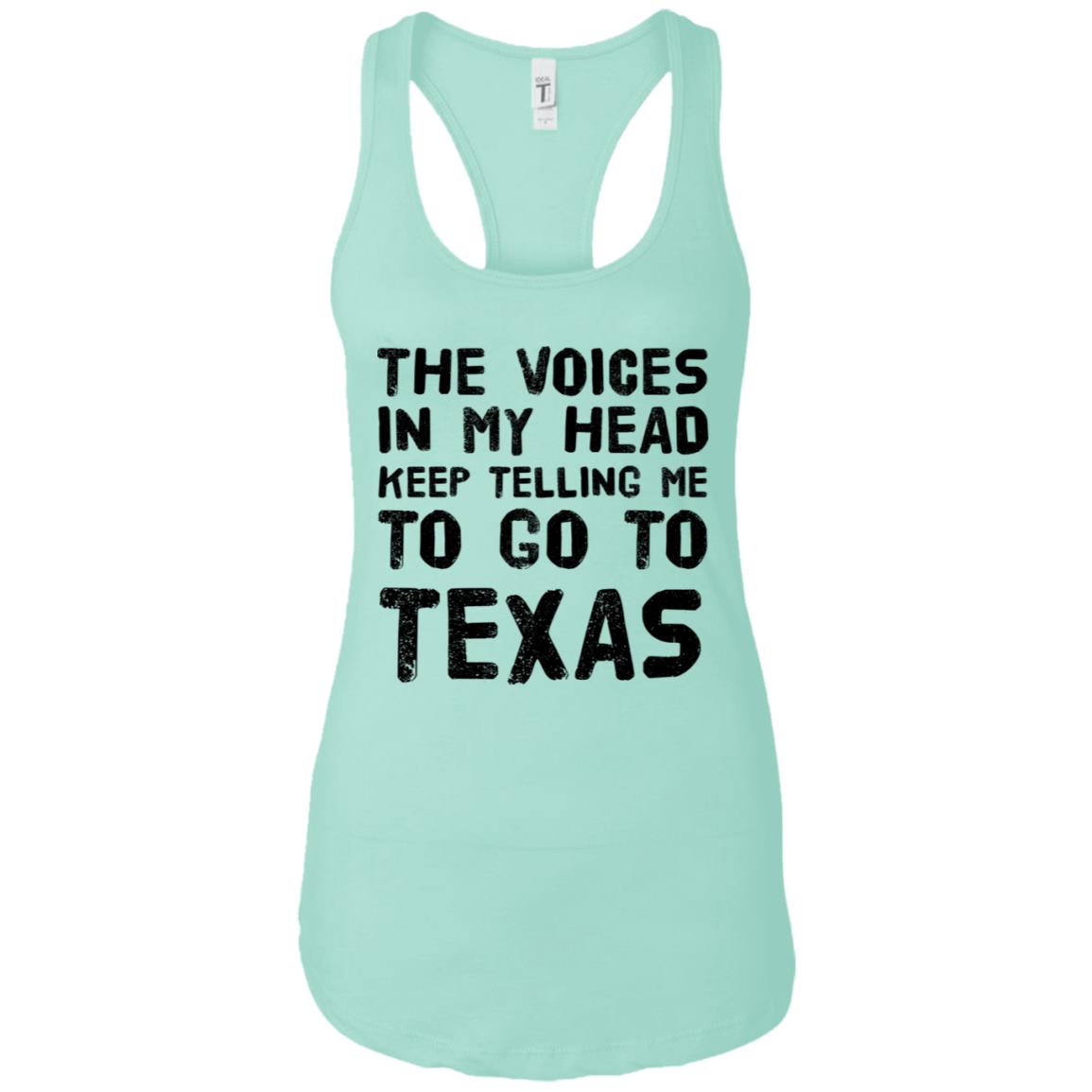 The Voices In My Head Telling Me To Go To Texas T- Shirt - T-shirt Teezalo