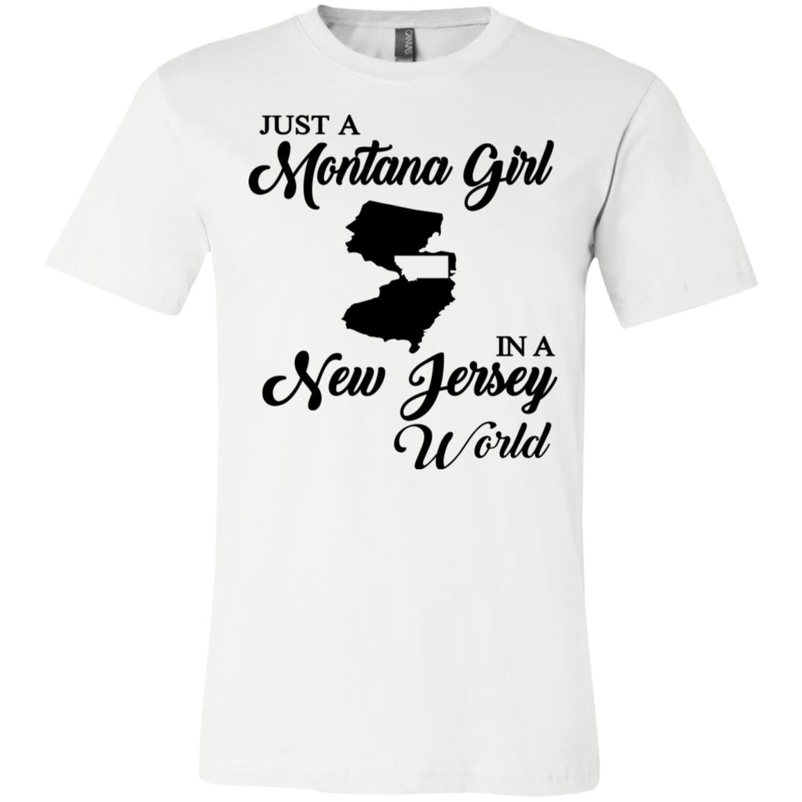 Just A Montana Girl In A New Jersey World T-Shirt - T-shirt Teezalo