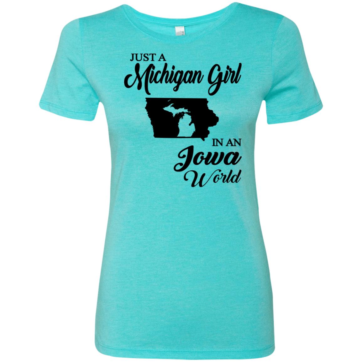 Just A Michigan Girl In An Iowa World T-Shirt - T-shirt Teezalo