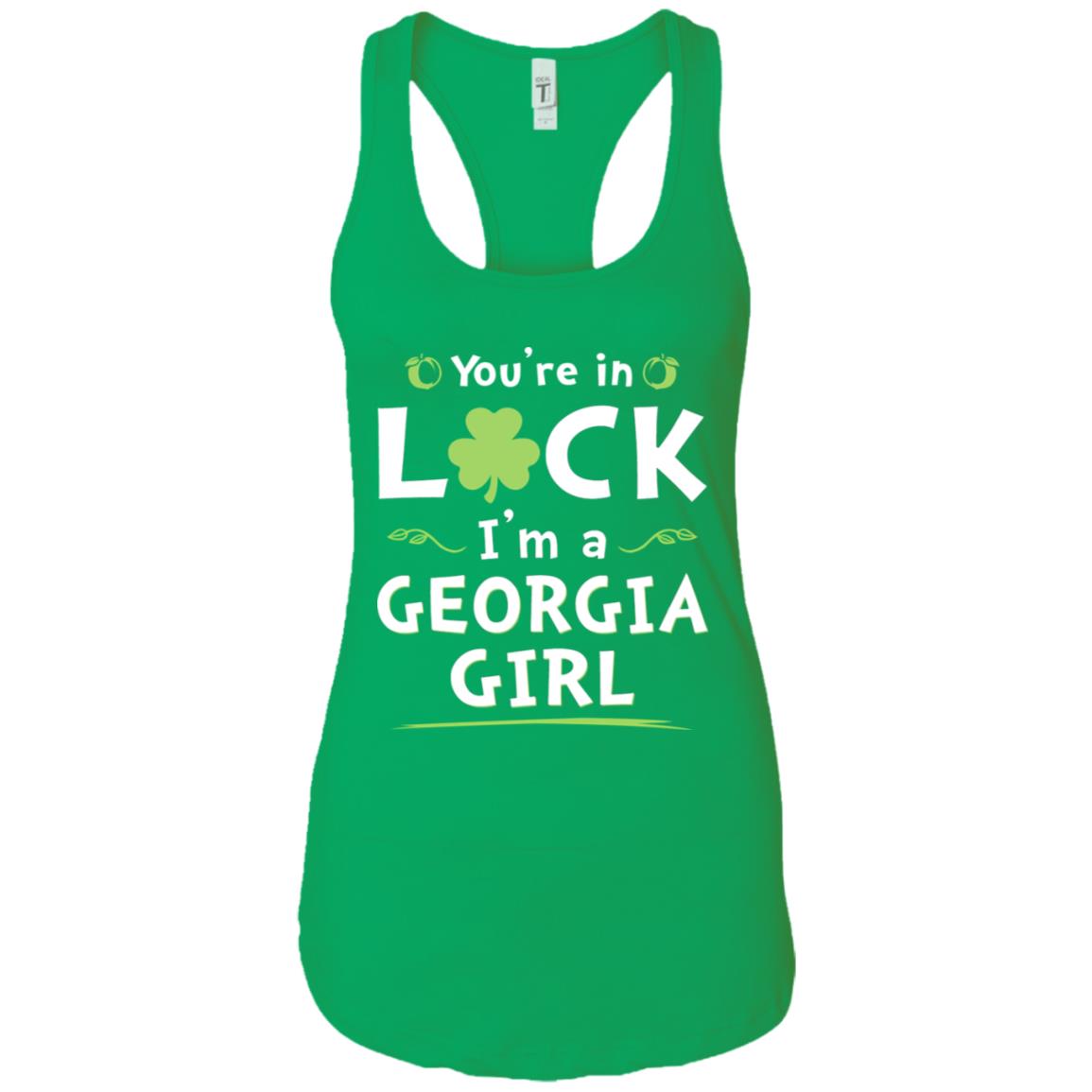 You Are In Luck I'm A Georgia Girl T-Shirt - T-shirt Teezalo