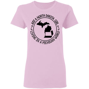 North Dakota Girl Living In Michigan World T Shirt - T-shirt Teezalo