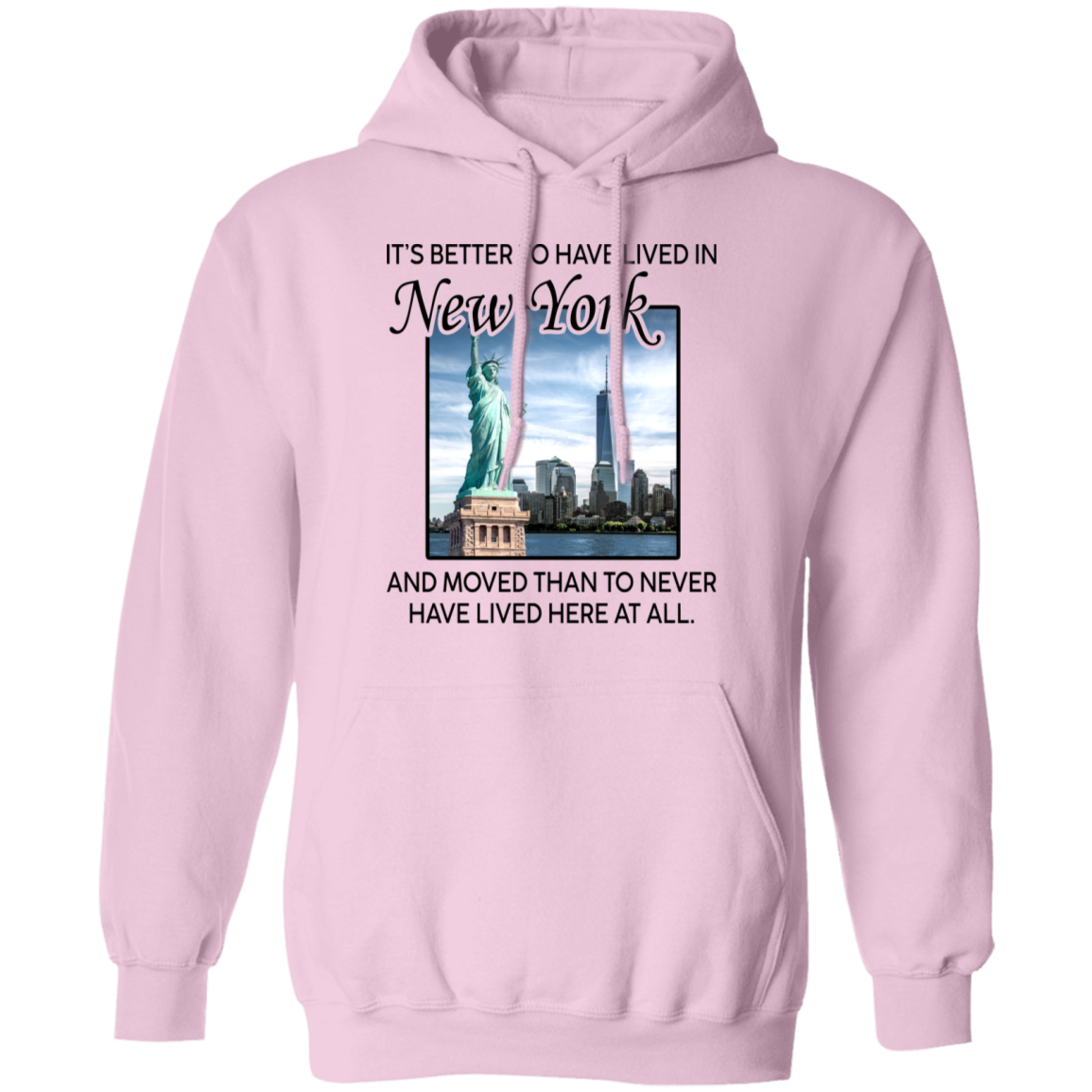 It's Better To Have Lived In New York Than Moved T-Shirt - T-shirt Teezalo