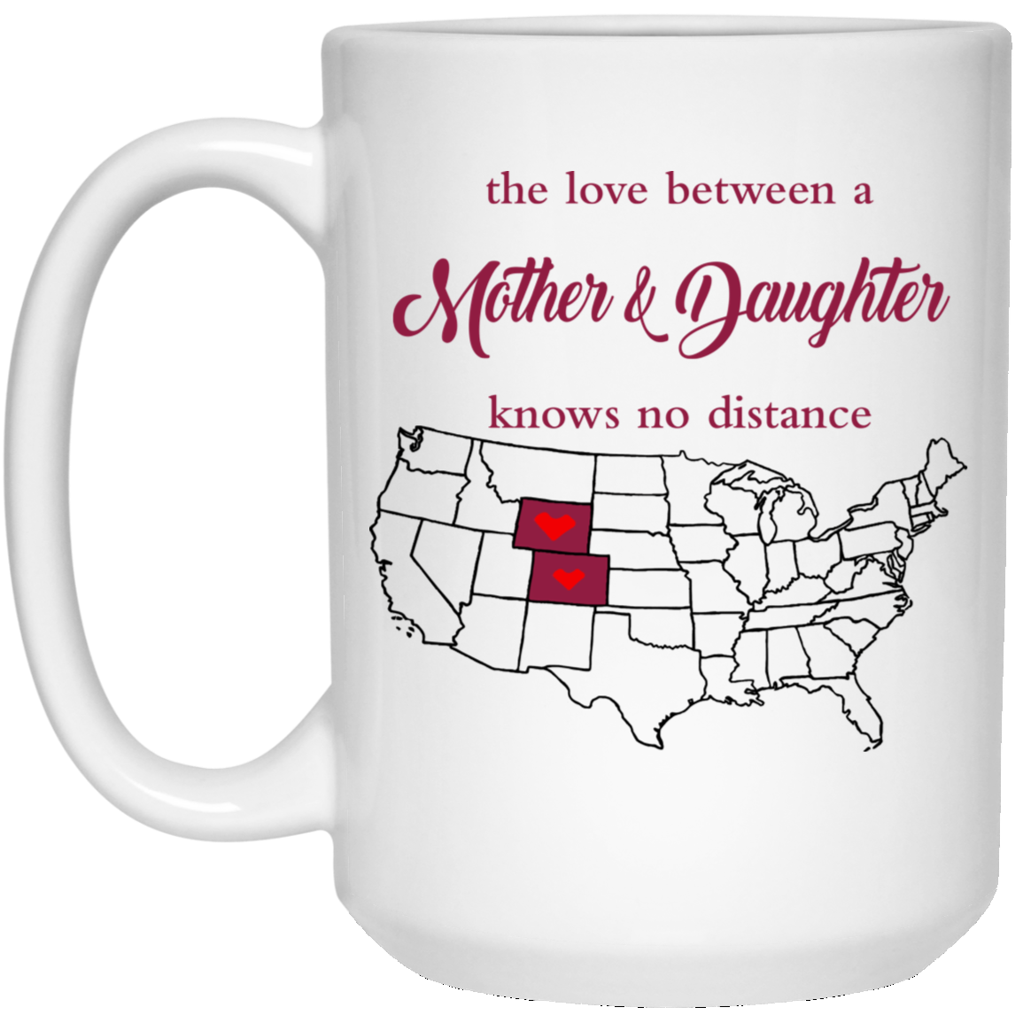 Wyoming Colorado The Love A Mother And Daughter Mug - Mug Teezalo