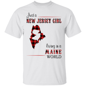 Just A New Jersey Girl Living In A Maine World T-Shirt - T-shirt Teezalo