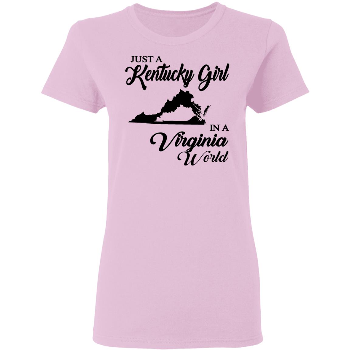 Just A Kentucky Girl In A Virginia World T-Shirt - T-shirt Teezalo