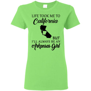 Life Took Me To California But I'll Always Be An Arkansas Girl  T-Shirt - T-shirt Teezalo