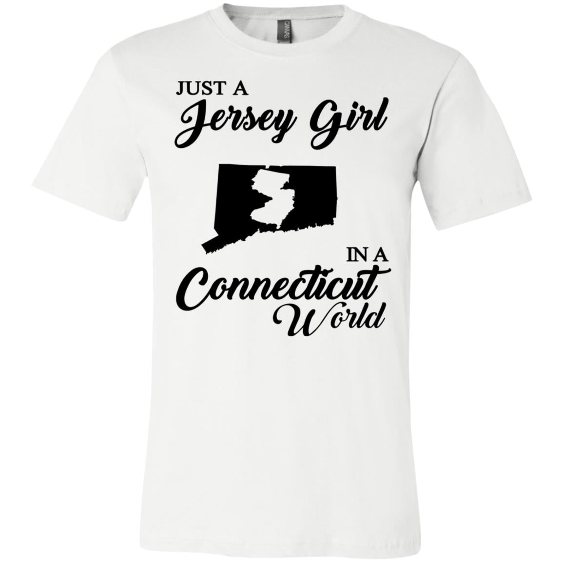 Just A Jersey Girl In A Connecticut World T-Shirt - T-shirt Teezalo