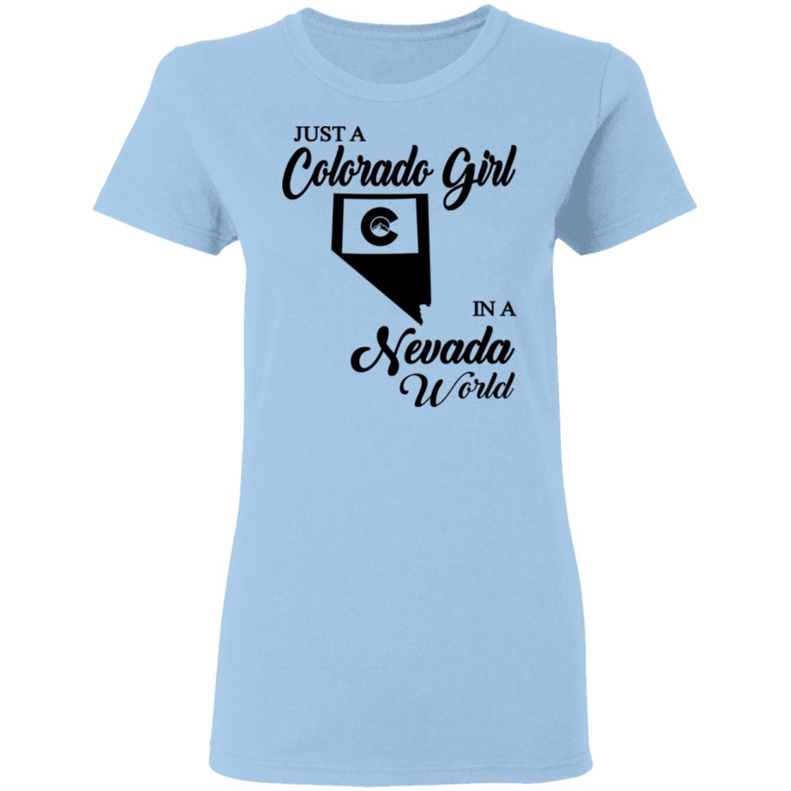 Just A Colorado Girl In A Nevada World T-shirt - T-shirt Teezalo