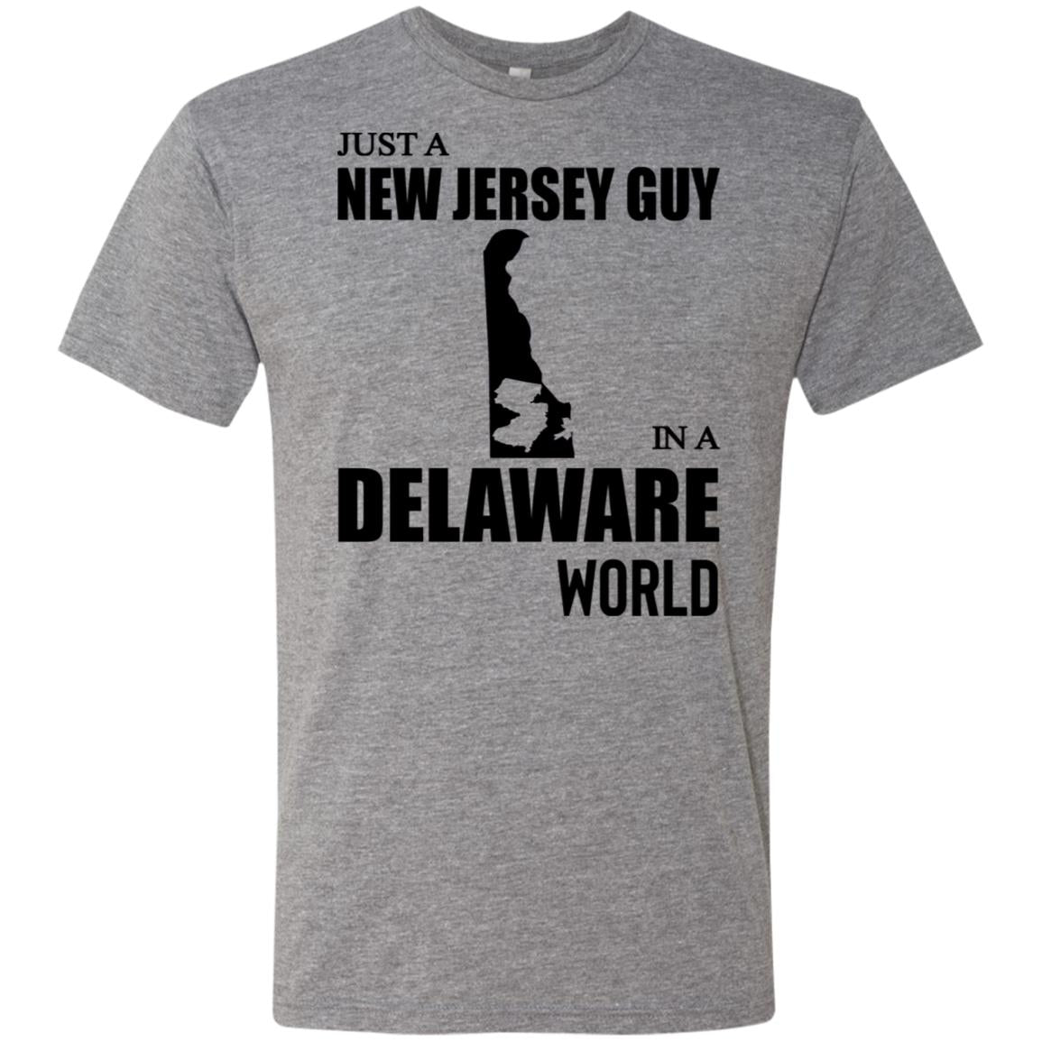 Just A New Jersey Guy In A Delaware World T-Shirt - T-shirt Teezalo