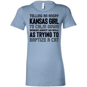 Telling An Angry Kansas Girl To Calm Down T-Shirt - T-shirt Teezalo