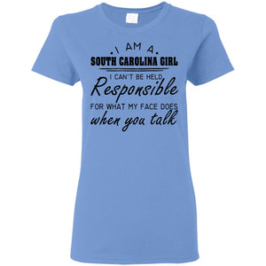 South Carolina Girl I Can't Be Held Resposible T Shirt - T-shirt Teezalo