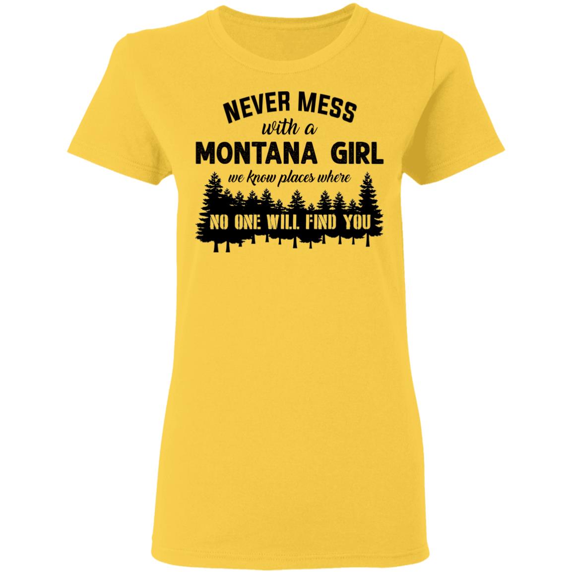 Never Mess With A Montana Girl T Shirt - T-shirt Teezalo