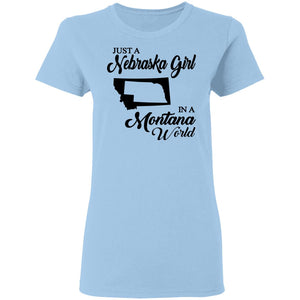 Just A Nebraska Girl In A Montana World T-Shirt - T-shirt Teezalo
