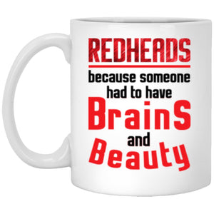 Redheads Because Someone Had To Have Brains and Beauty Mug - Mug Teezalo