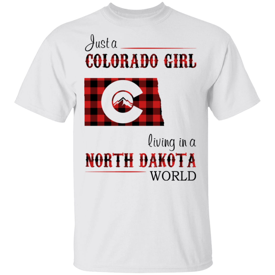 Just A Colorado Girl Living In A North Dakota World T-shirt - T-shirt Born Live Plaid Red Teezalo