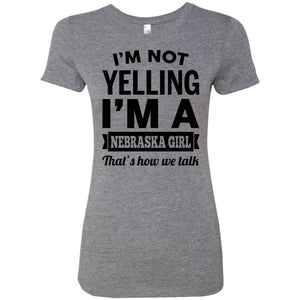 I'm Not Yelling I'm A Nebraska Girl Hoodie - Hoodie Teezalo