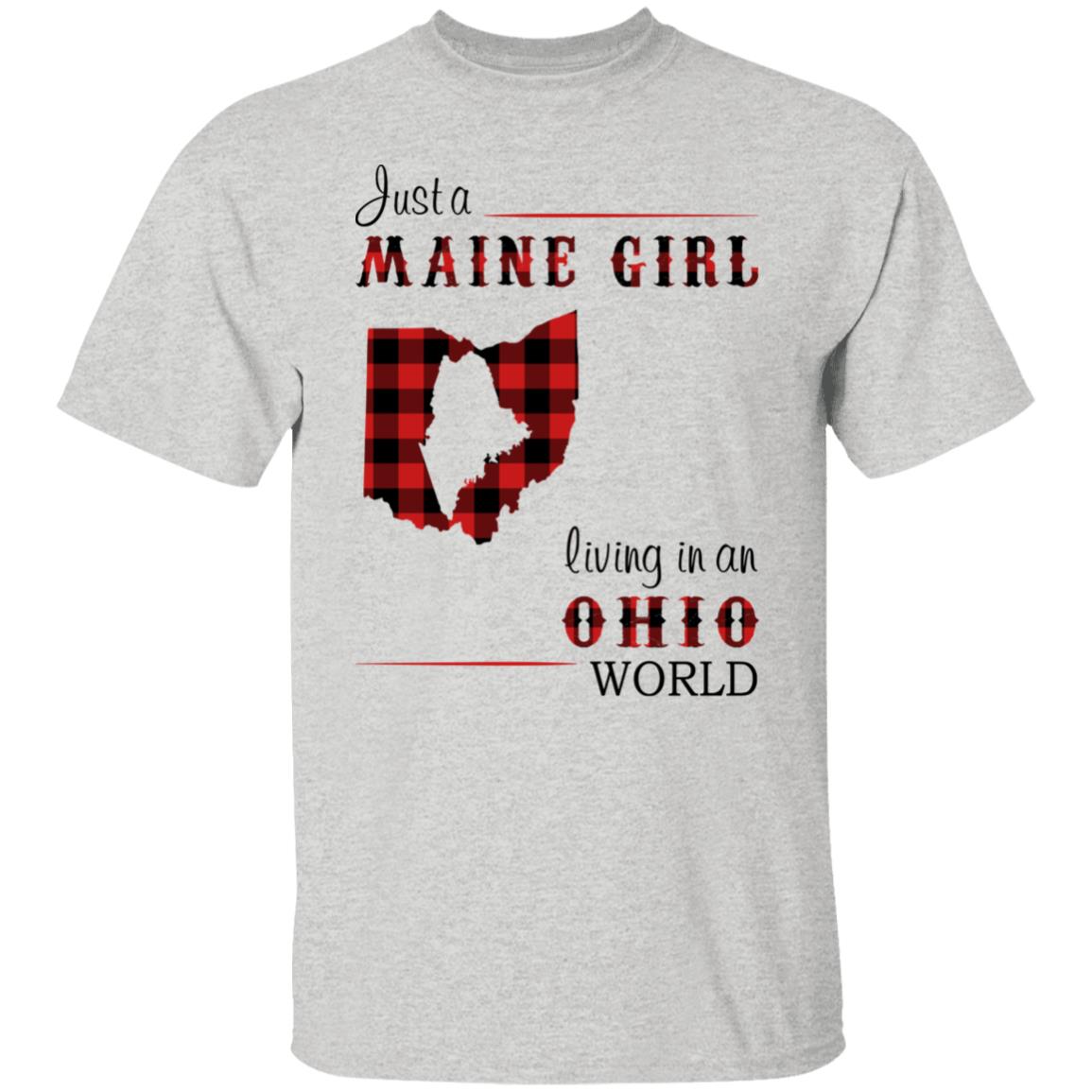 Just A Maine Girl Living In An Ohio World T-Shirt - T-shirt Teezalo