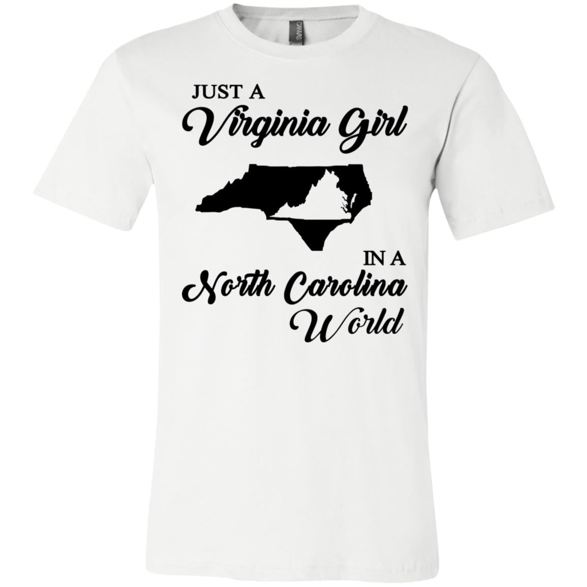 Just A Virginia Girl In A North Carolina World T-Shirt - T-shirt Teezalo