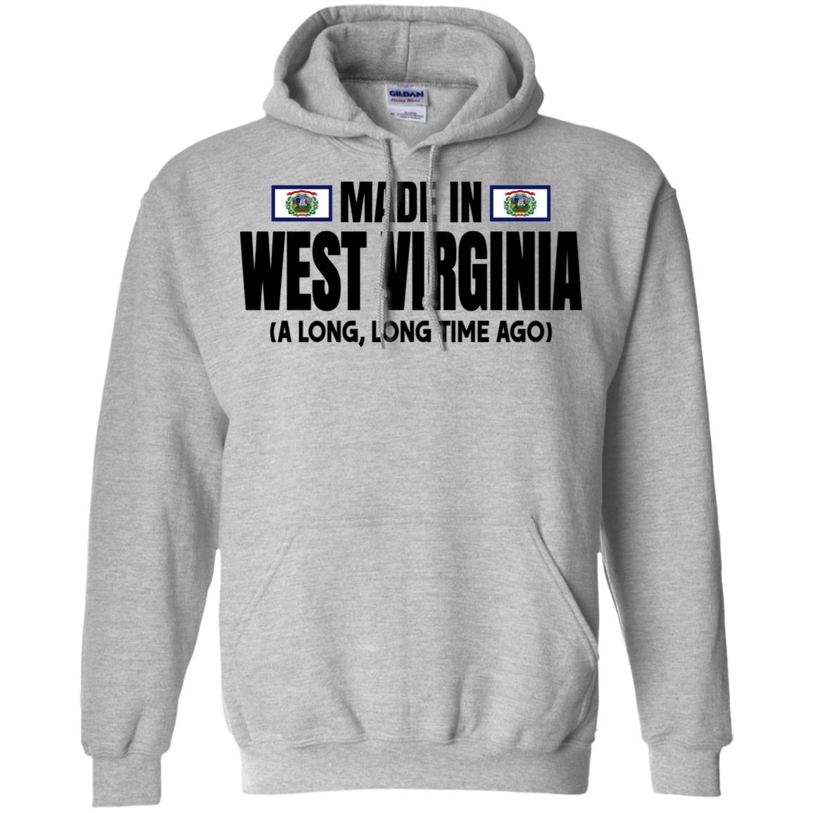 Made In West Virginia A Long Long Time Ago T Shirt - T-shirt Teezalo