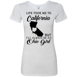 Life Took Me To California Always Be An Ohio Girl T-Shirt - T-shirt Teezalo