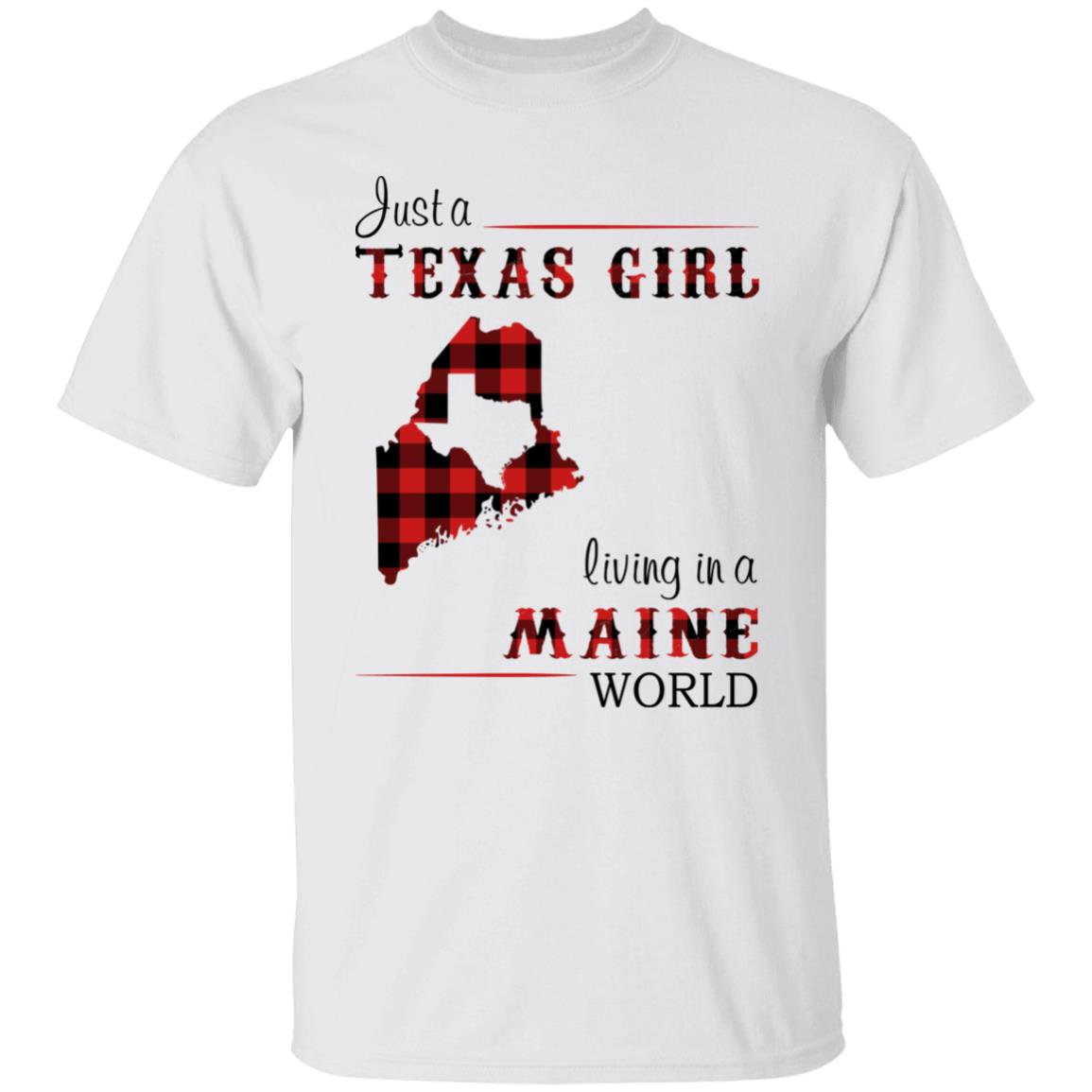 Just A Texas Girl Living In A Maine World T- Shirt - T-shirt Teezalo