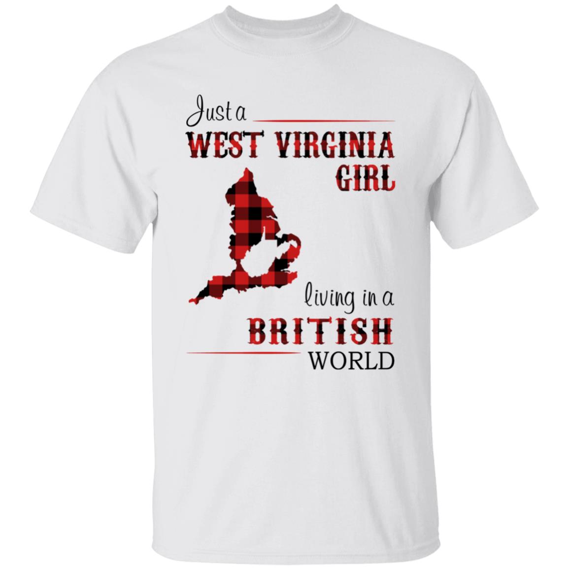 Just A West Virginia Girl In A British World T Shirt - T-shirt Teezalo