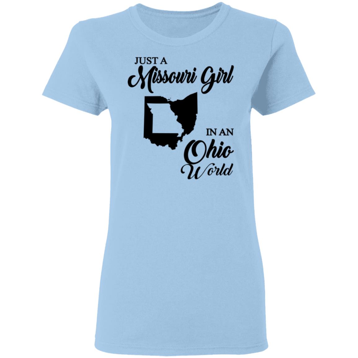 Just A Missouri Girl In An Ohio World T-Shirt - T-shirt Teezalo