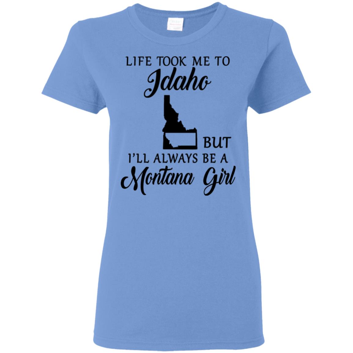 Montana Girl Life Took Me To Idaho T-Shirt - T-shirt Teezalo