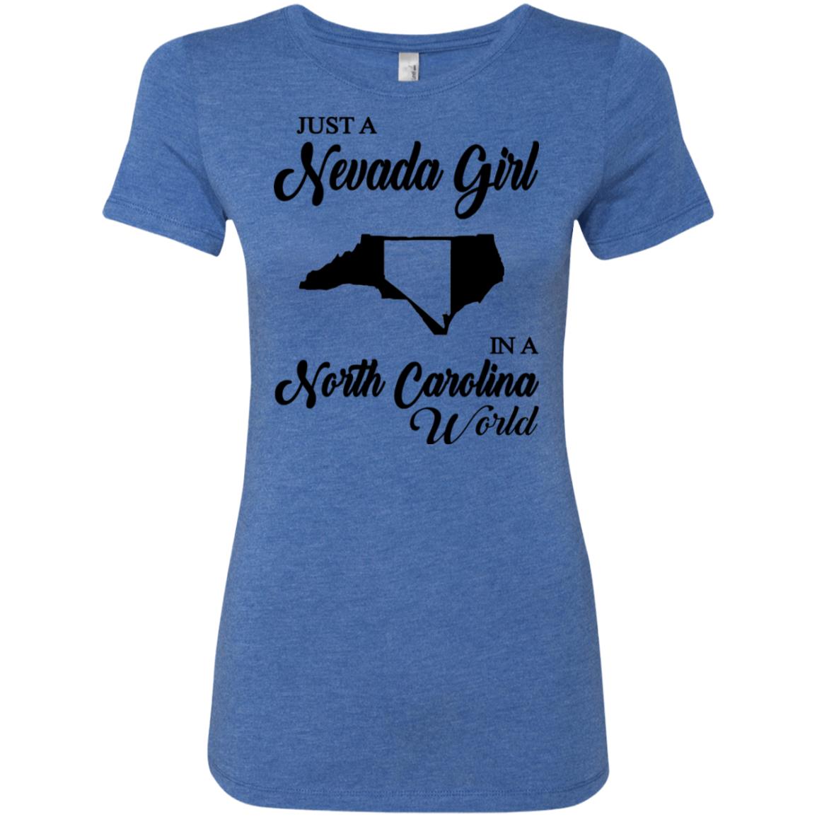 Just A Nevada Girl In A North Carolina World T Shirt - T-shirt Teezalo