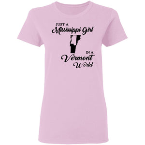 Just A Mississippi Girl In A Vermont World T-Shirt - T-shirt Teezalo