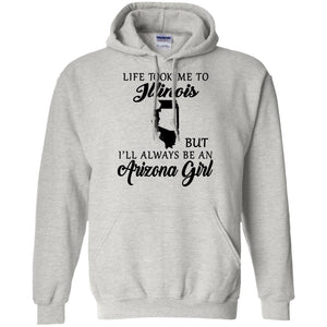 Life Took Me To Illinois Always Be An Arizona Girl T-shirt - T-shirt Teezalo