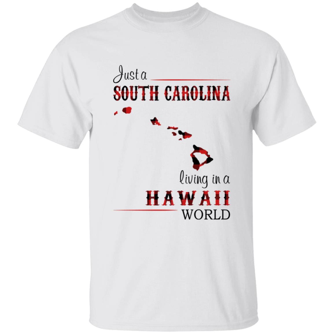 Just A South Carolina Girl Living In A Hawaii World T-shirt - T-shirt Born Live Plaid Red Teezalo