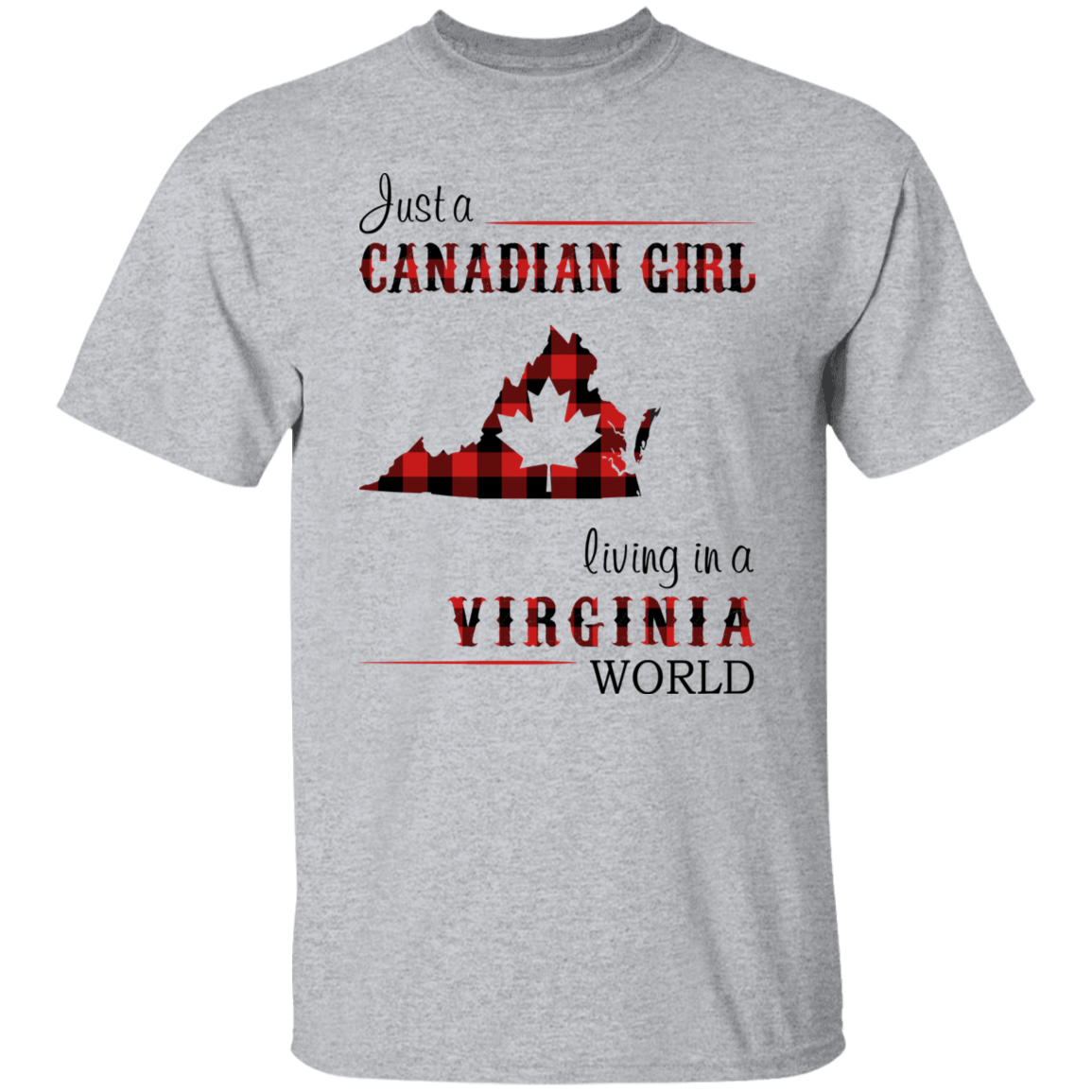 Just A Canadian Girl Living In A Virginia World T-Shirt - T-shirt Teezalo