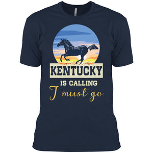 Kentucky Is Calling And I Must Go T-Shirt - T-shirt Teezalo