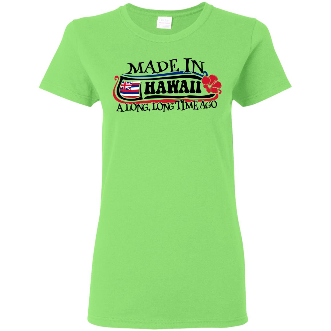 Made In Hawaii A Long Long Time Ago T-shirt - T-shirt Teezalo