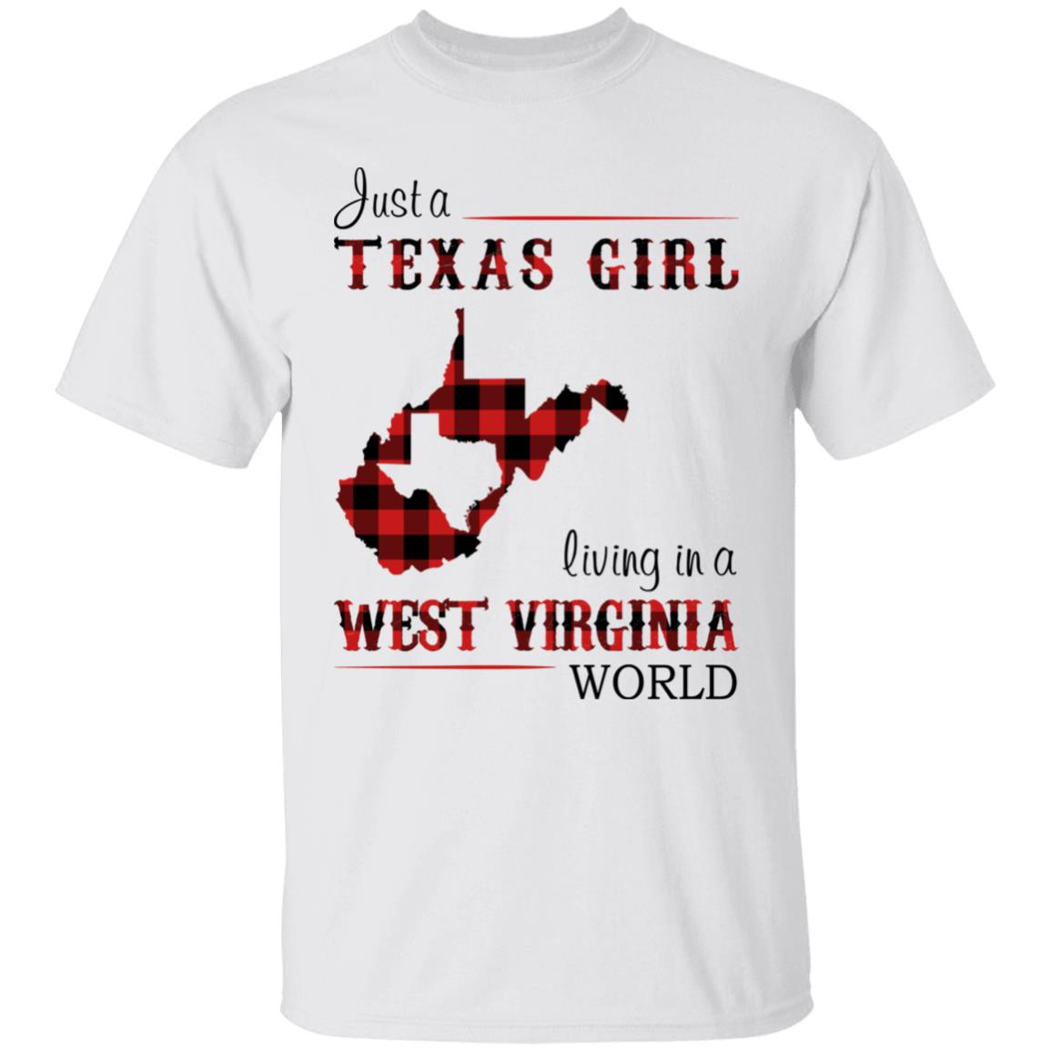 Just A Texas Girl Living In A West Virginia World T- Shirt - T-shirt Teezalo