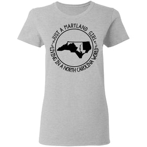 Maryland Girl Living In North Carolina World T-Shirt - T-shirt Teezalo