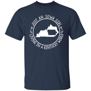 Just An Iowa Girl Living In A Kentucky World T-Shirt - T-shirt Teezalo