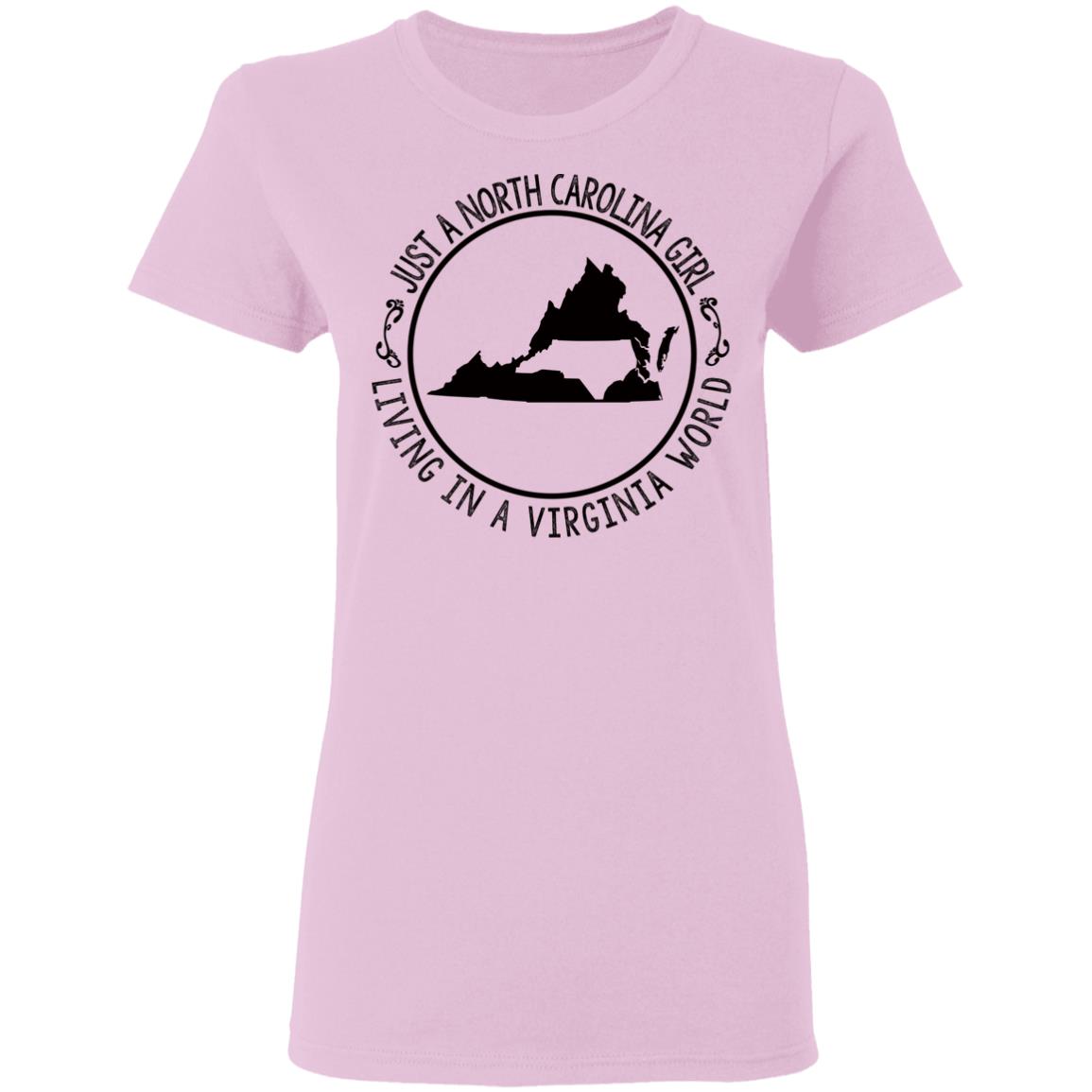 North Carolina Girl Living In Virginia World T- Shirt - T-shirt Teezalo