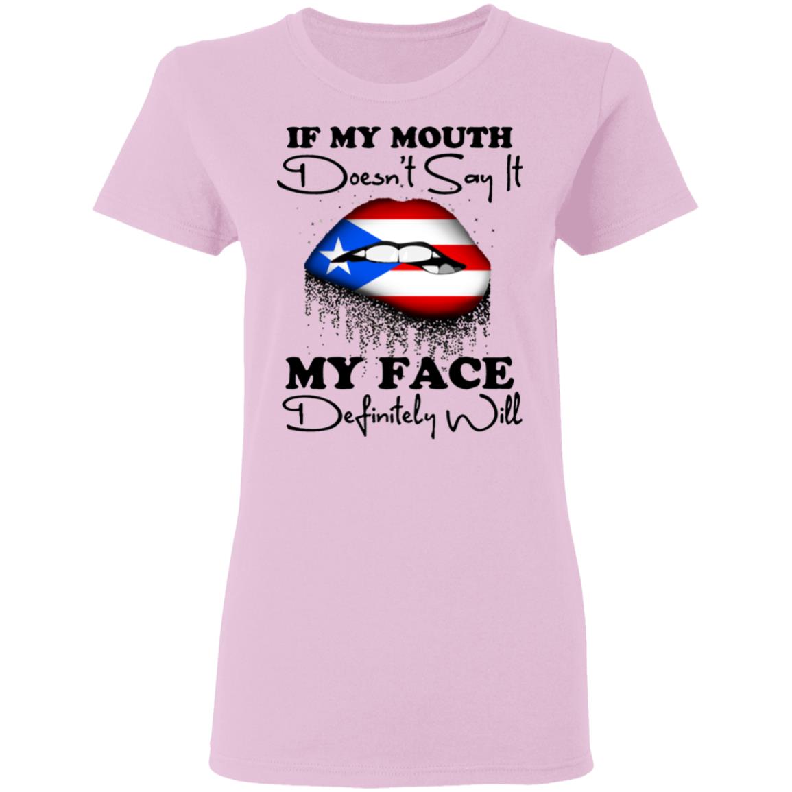 Puerto Rico Girl My Mouth Doesn't Say It My Face Definitely Will T Shirt - T-shirt Teezalo