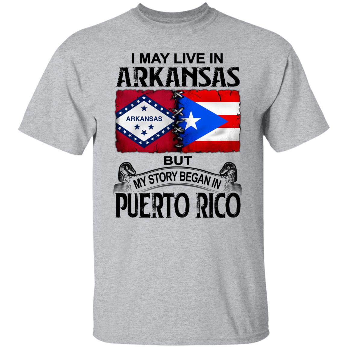 I Live In Arkansas But My Story Began In Puerto Rico T Shirt - T-shirt Teezalo