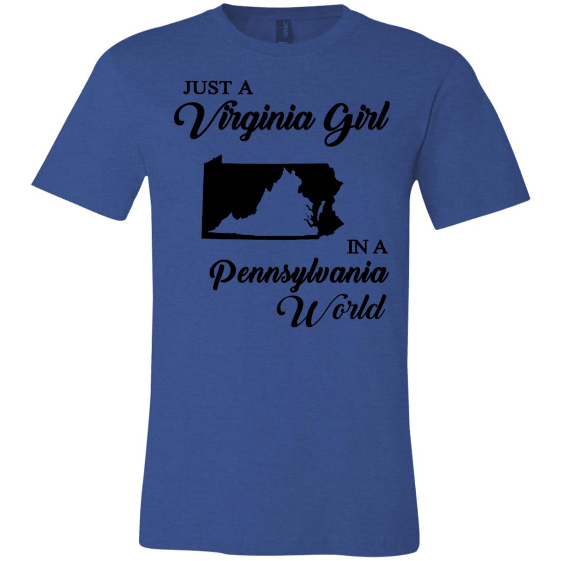 Just A Virginia Girl In A Pennsylvania World T-Shirt - T-shirt Teezalo