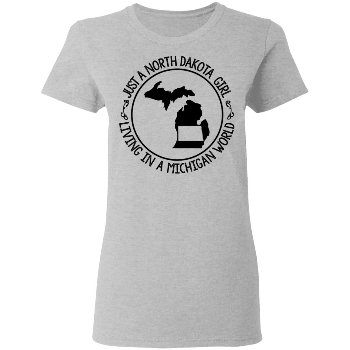 North Dakota Girl Living In Michigan World T Shirt - T-shirt Teezalo