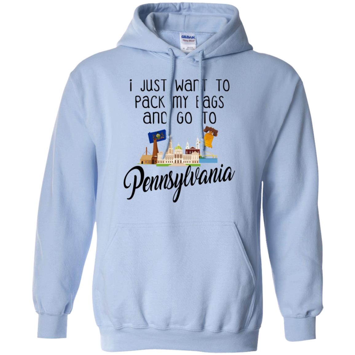 I Just Want To Pack My Bags And Go To Pennsylvania Hoodie - Hoodie Teezalo