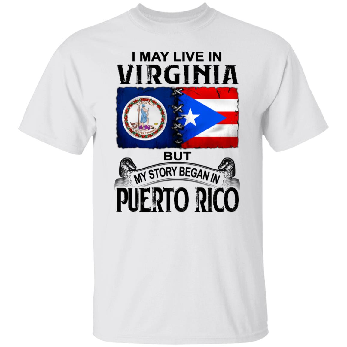 I Live In Virginia But My Story Began In Puerto Rico T Shirt - T-shirt Teezalo
