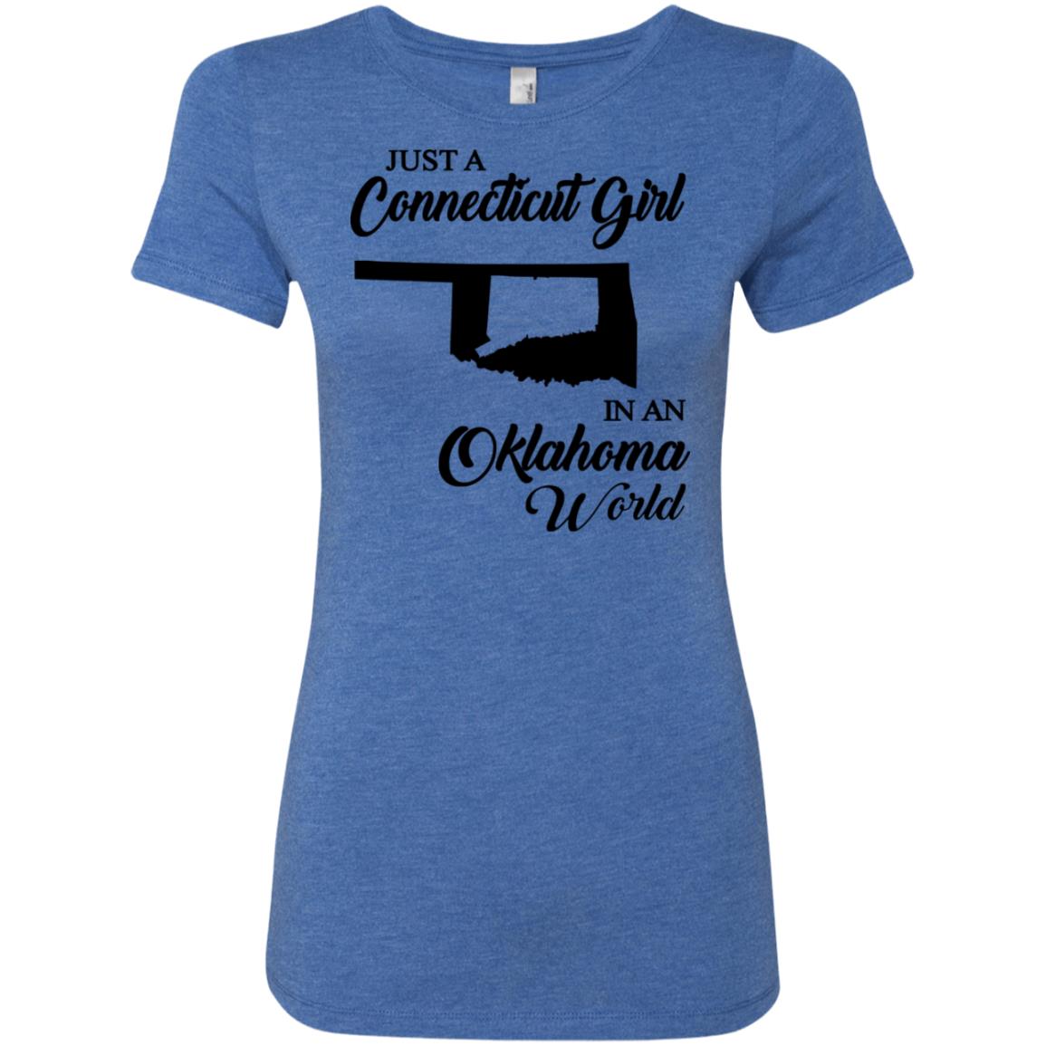 Just A Connecticut Girl In An Oklahoma World T-Shirt - T-shirt Teezalo