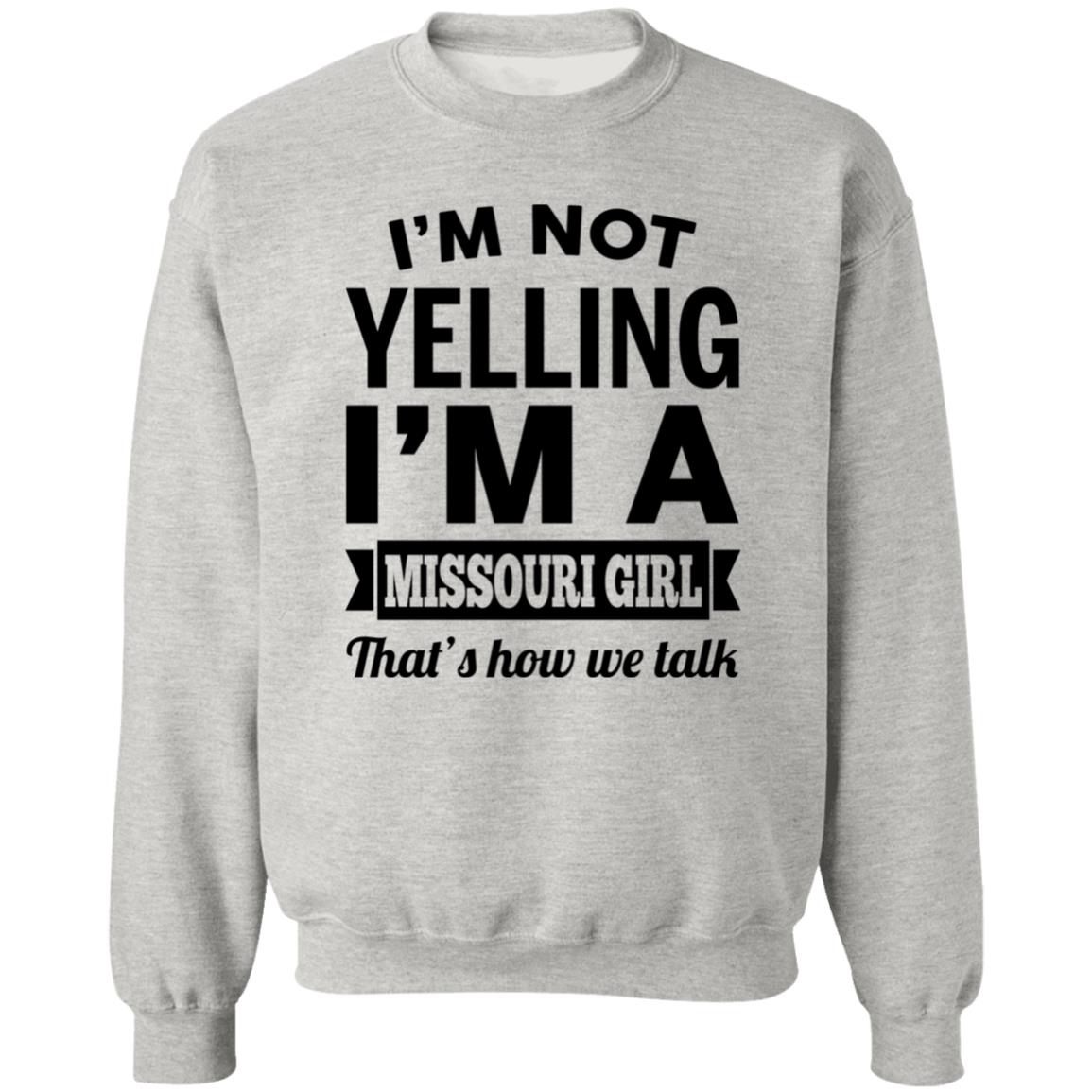 I'm Not Yelling I'm A Missouri Girl That's How We Talk Hoodie - Hoodie Teezalo